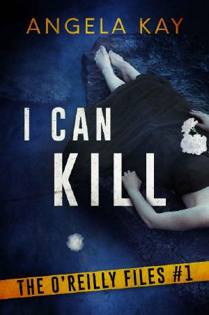 [The O'Reilly Files 01] • I Can Kill · an FBI Thriller (The O'Reilly Files Book 1)